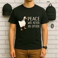 Peace Was Never An Option Funny Duck Quotes Sayings Humor T-Shirt thumb 6