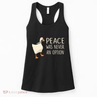 Peace Was Never An Option Funny Duck Quotes Sayings Humor Women's Tank Top thumb 0