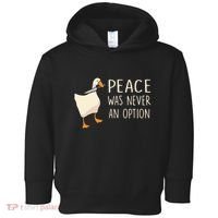 Peace Was Never An Option Funny Duck Quotes Sayings Humor Toddler Hoodie thumb 0