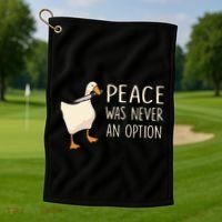 Peace Was Never An Option Funny Duck Quotes Sayings Humor Golf Towel thumb 1