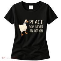 Peace Was Never An Option Funny Duck Quotes Sayings Humor Women's T-Shirt thumb 0