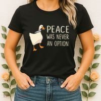 Peace Was Never An Option Funny Duck Quotes Sayings Humor Women's T-Shirt thumb 2