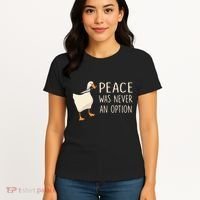 Peace Was Never An Option Funny Duck Quotes Sayings Humor Women's T-Shirt thumb 4
