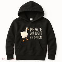Peace Was Never An Option Funny Duck Quotes Sayings Humor Kids Hoodie thumb 0