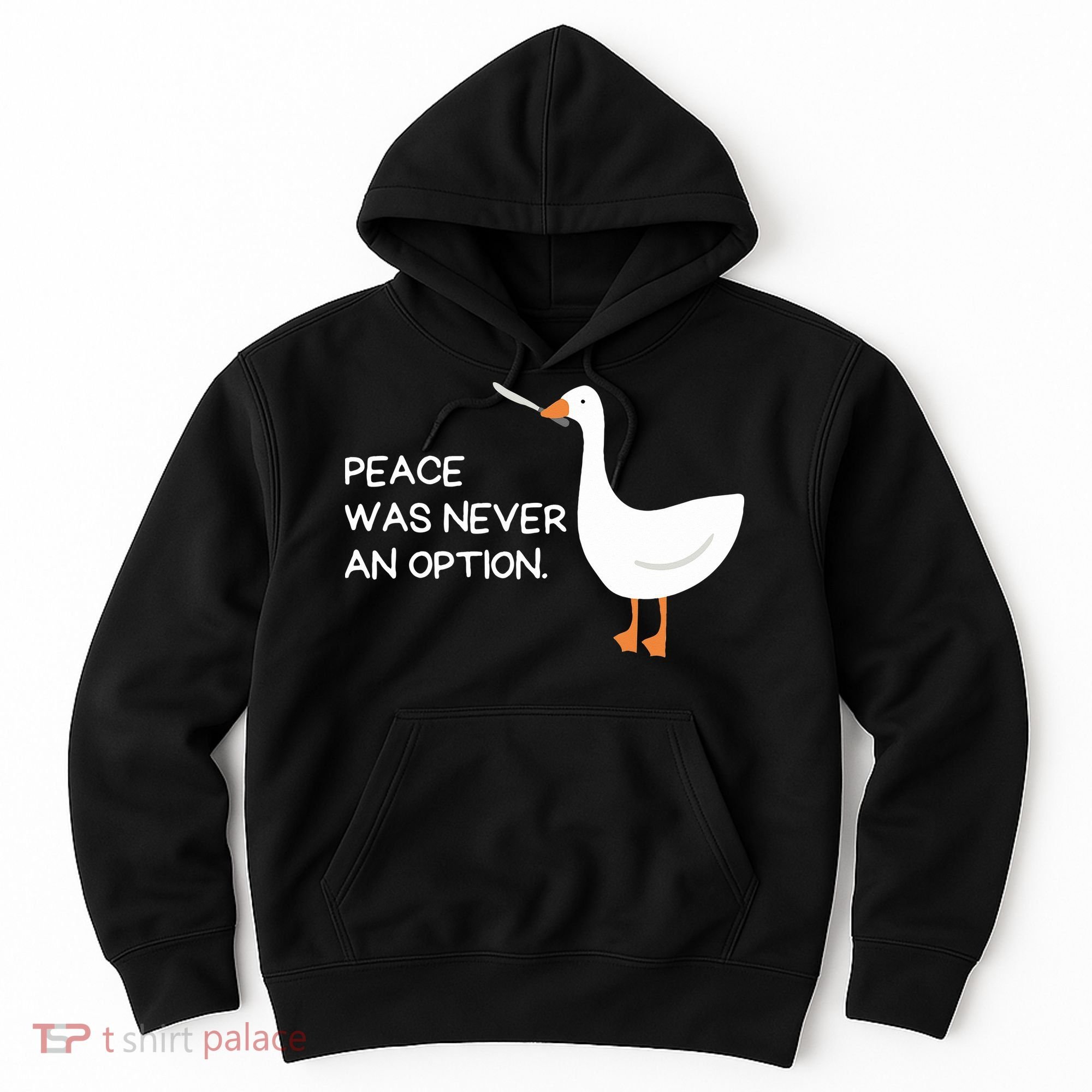 Peace Was Never An Option Angry Goose With Knife Hoodie