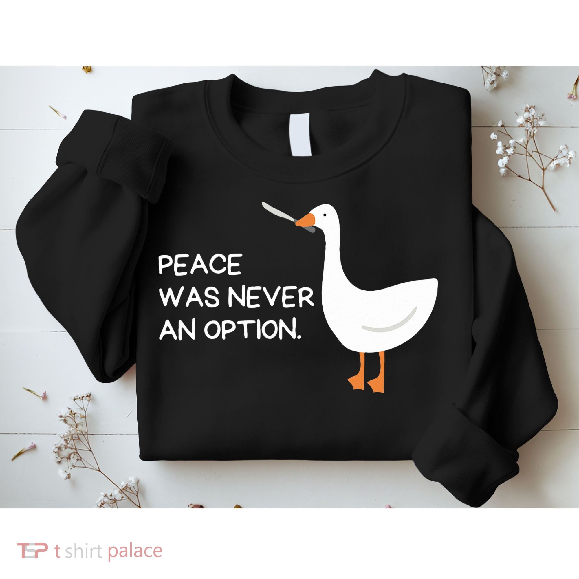 Peace Was Never An Option Angry Goose With Knife Sweatshirt