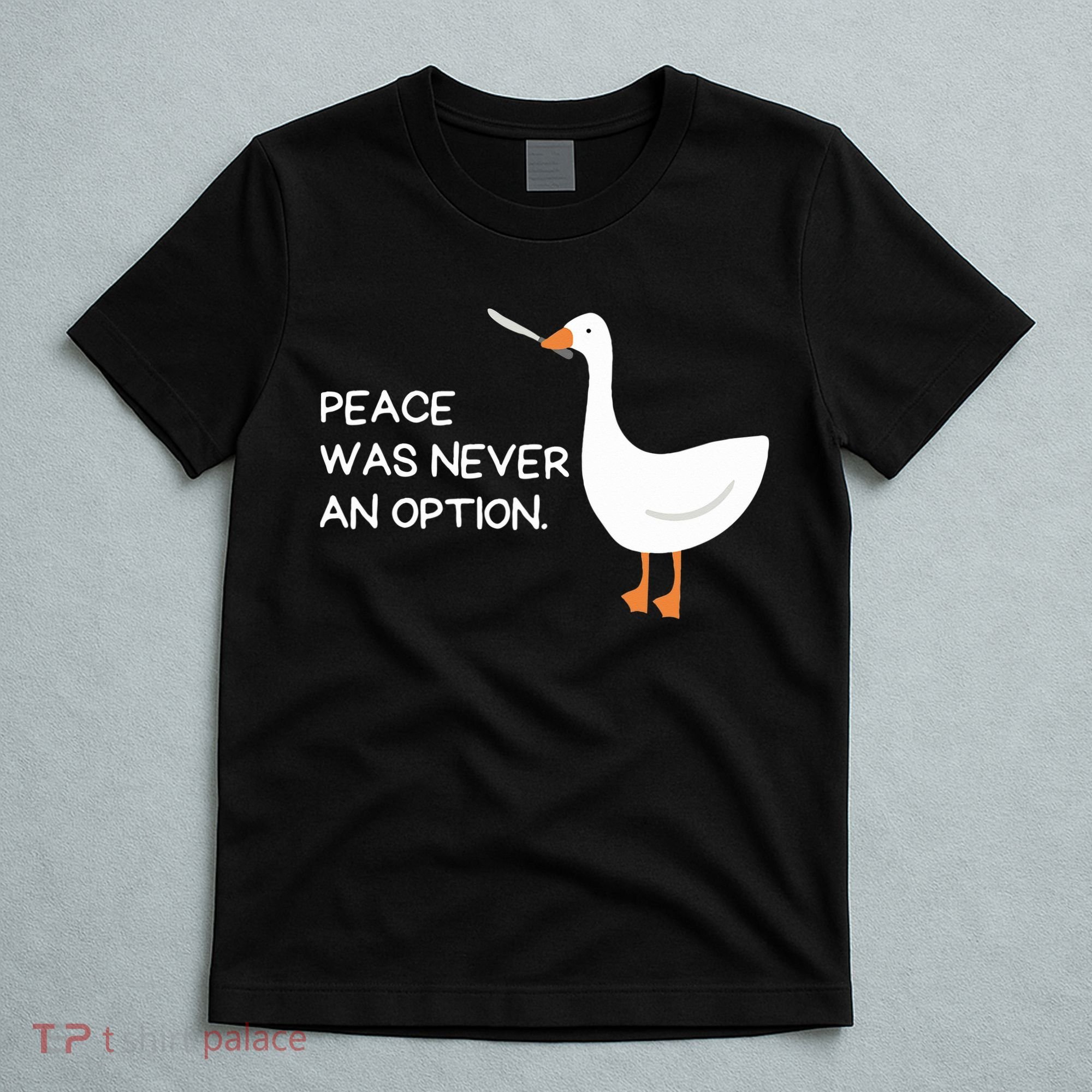 Peace Was Never An Option Angry Goose With Knife T-Shirt