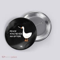 Peace Was Never An Option Angry Goose With Knife Button thumb 0