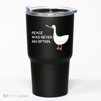 Peace Was Never An Option Angry Goose With Knife Tumbler thumb 0