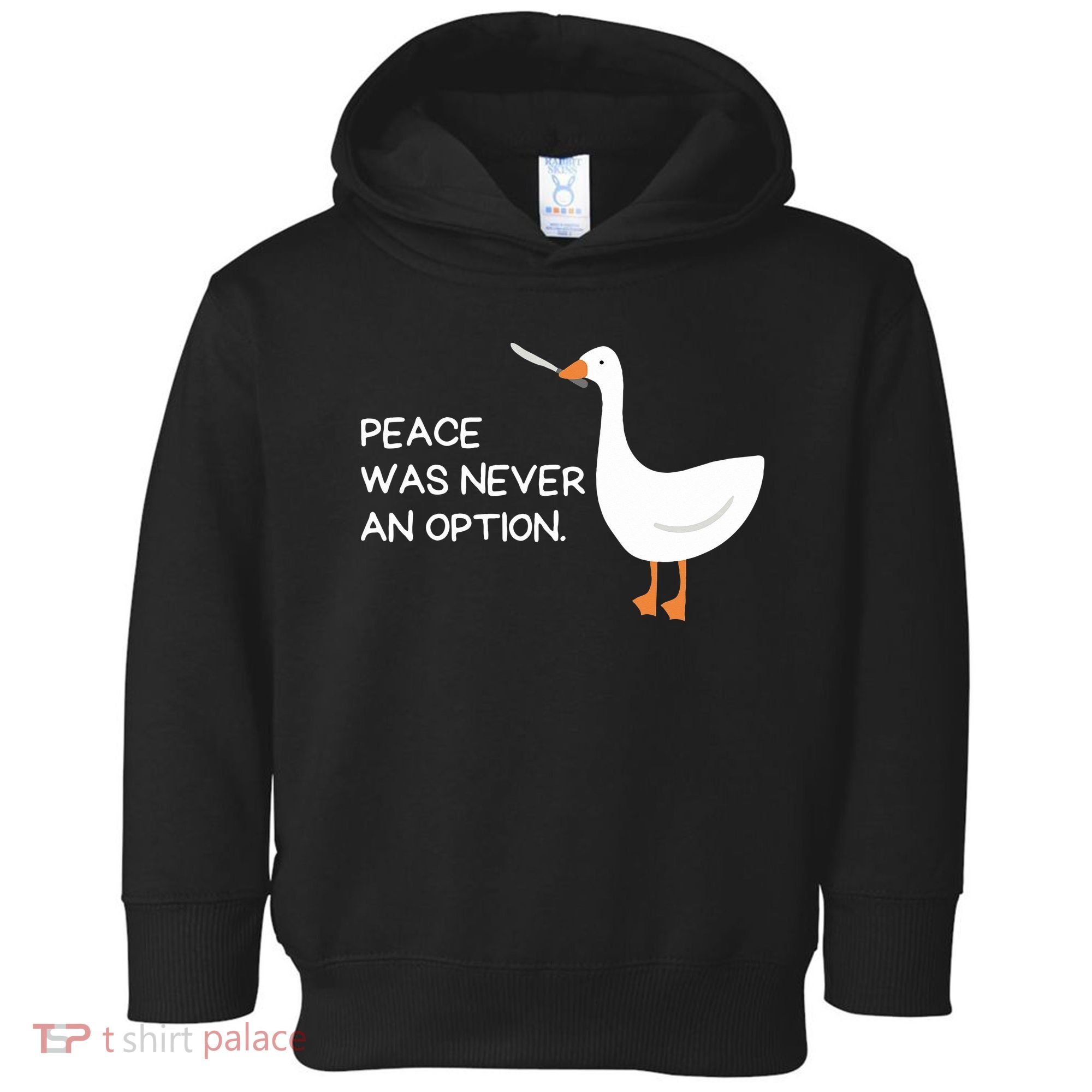 Peace Was Never An Option Angry Goose With Knife Toddler Hoodie