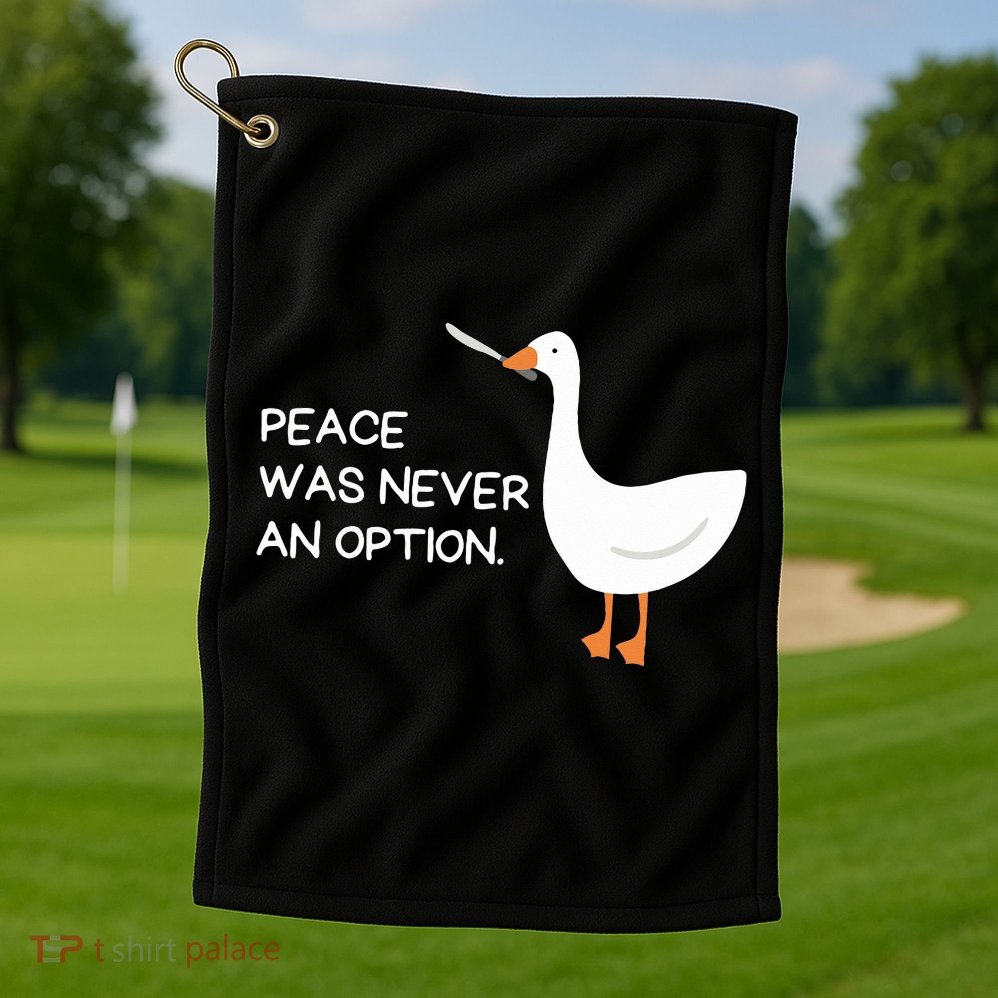 Peace Was Never An Option Angry Goose With Knife Golf Towel