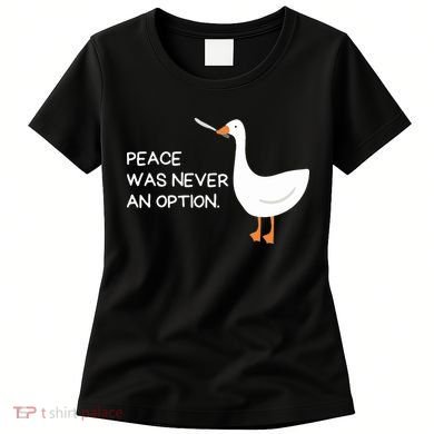 Peace Was Never An Option Angry Goose With Knife Women's T-Shirt