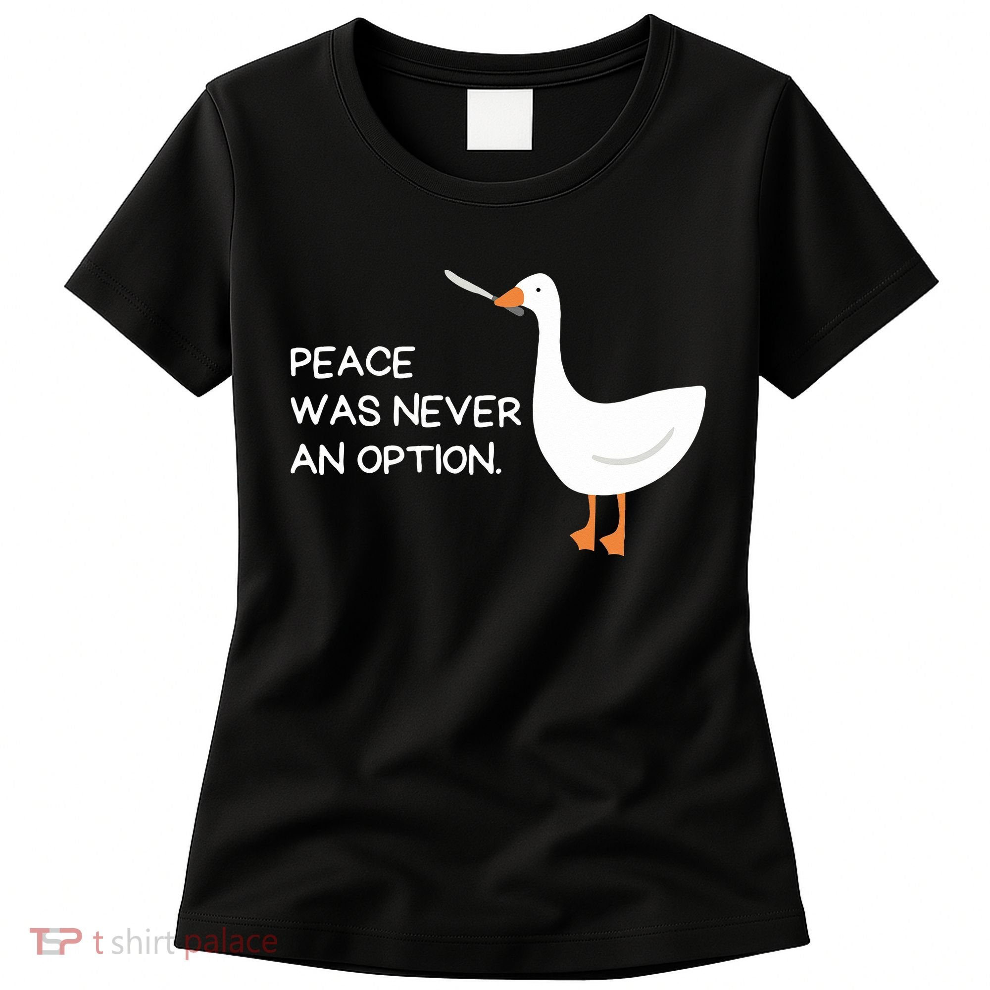 Peace Was Never An Option Angry Goose With Knife Women's T-Shirt