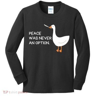 Peace Was Never An Option Angry Goose With Knife Kids Long Sleeve Shirt