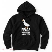 Peace Was Never An Option Geese Meme Hoodie thumb 0