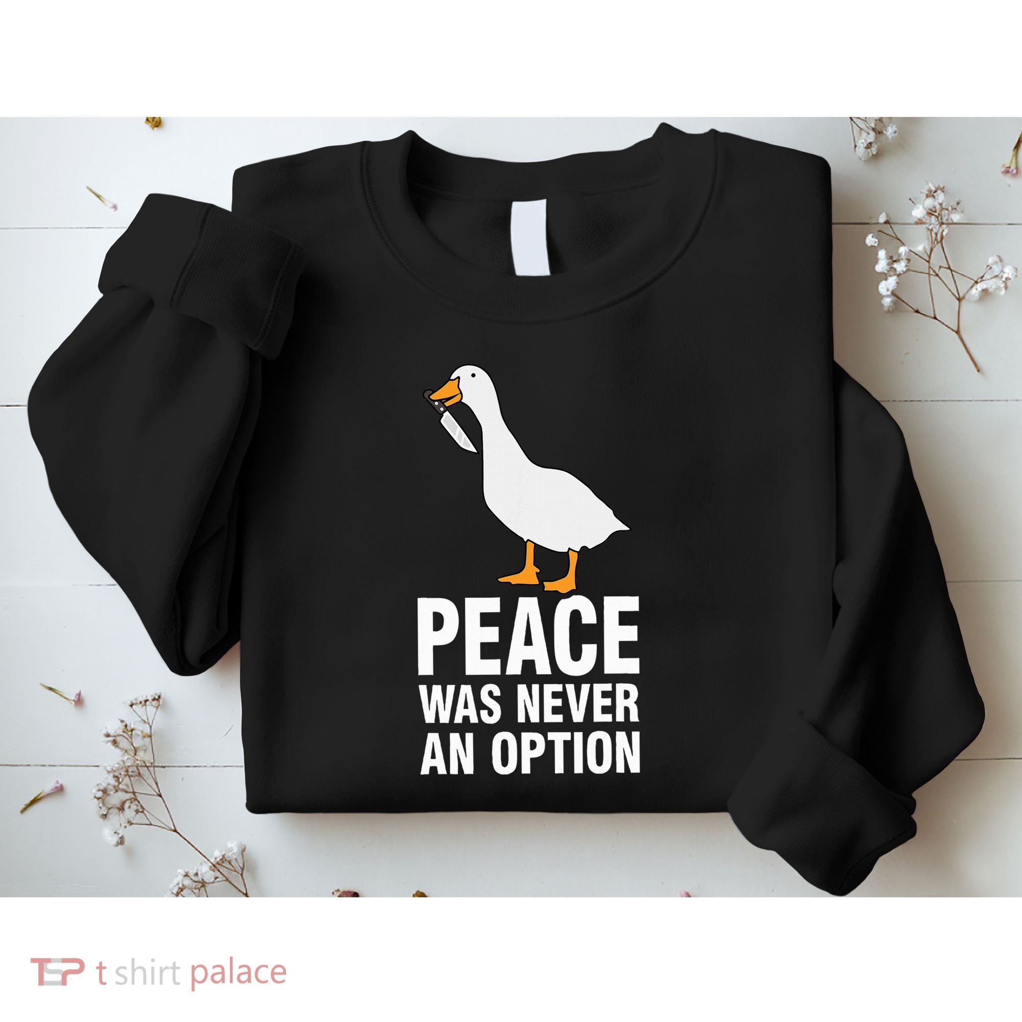 Peace Was Never An Option Geese Meme Sweatshirt