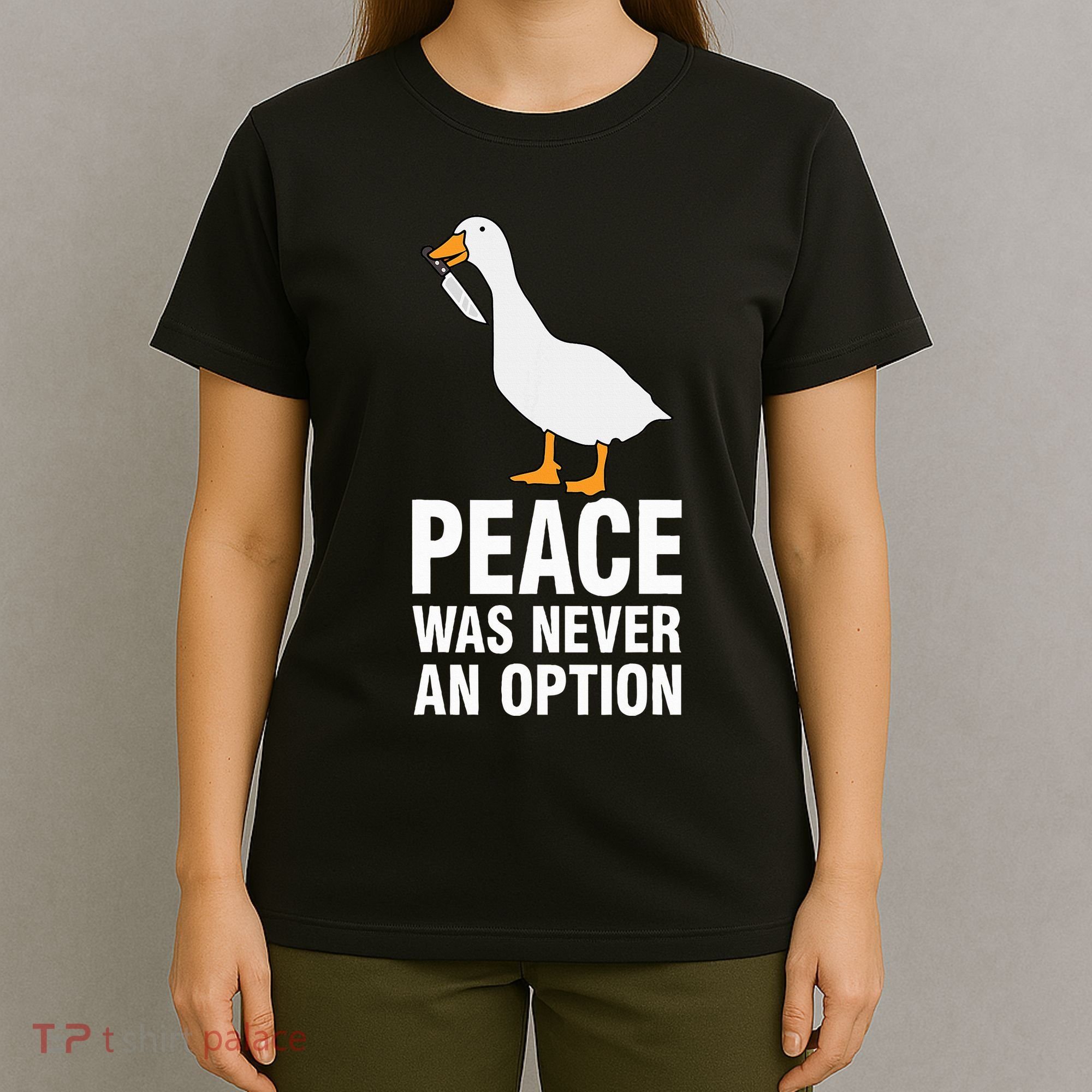 Peace Was Never An Option Geese Meme T-Shirt