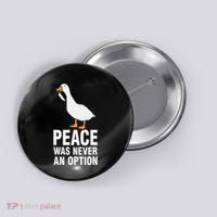 Peace Was Never An Option Geese Meme Button thumb 0