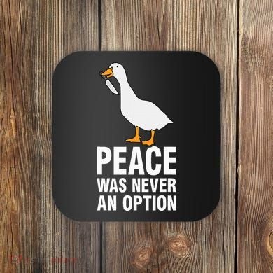 Peace Was Never An Option Geese Meme Coaster