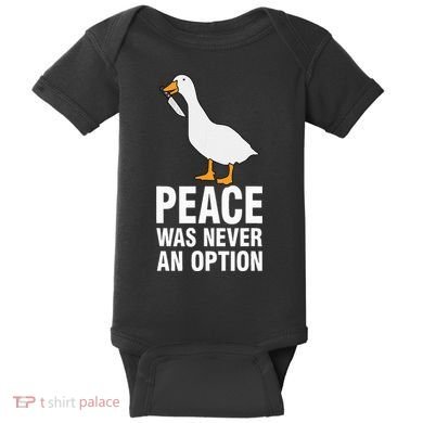 Peace Was Never An Option Geese Meme Baby Bodysuit