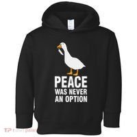 Peace Was Never An Option Geese Meme Toddler Hoodie thumb 0