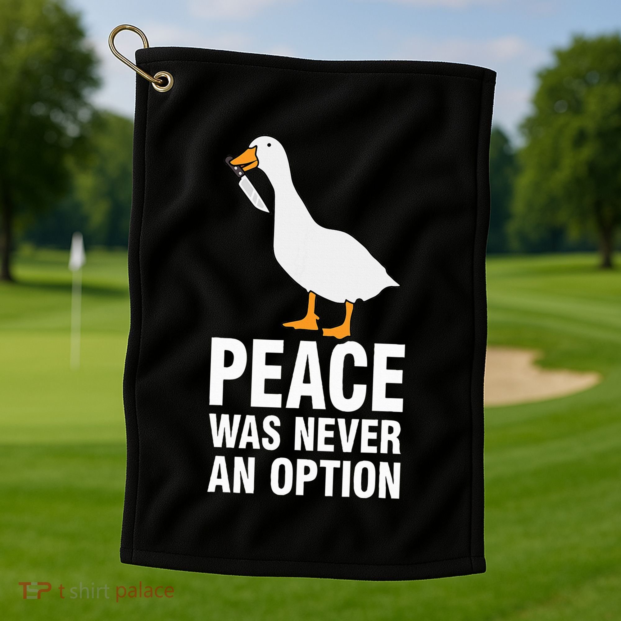 Peace Was Never An Option Geese Meme Golf Towel