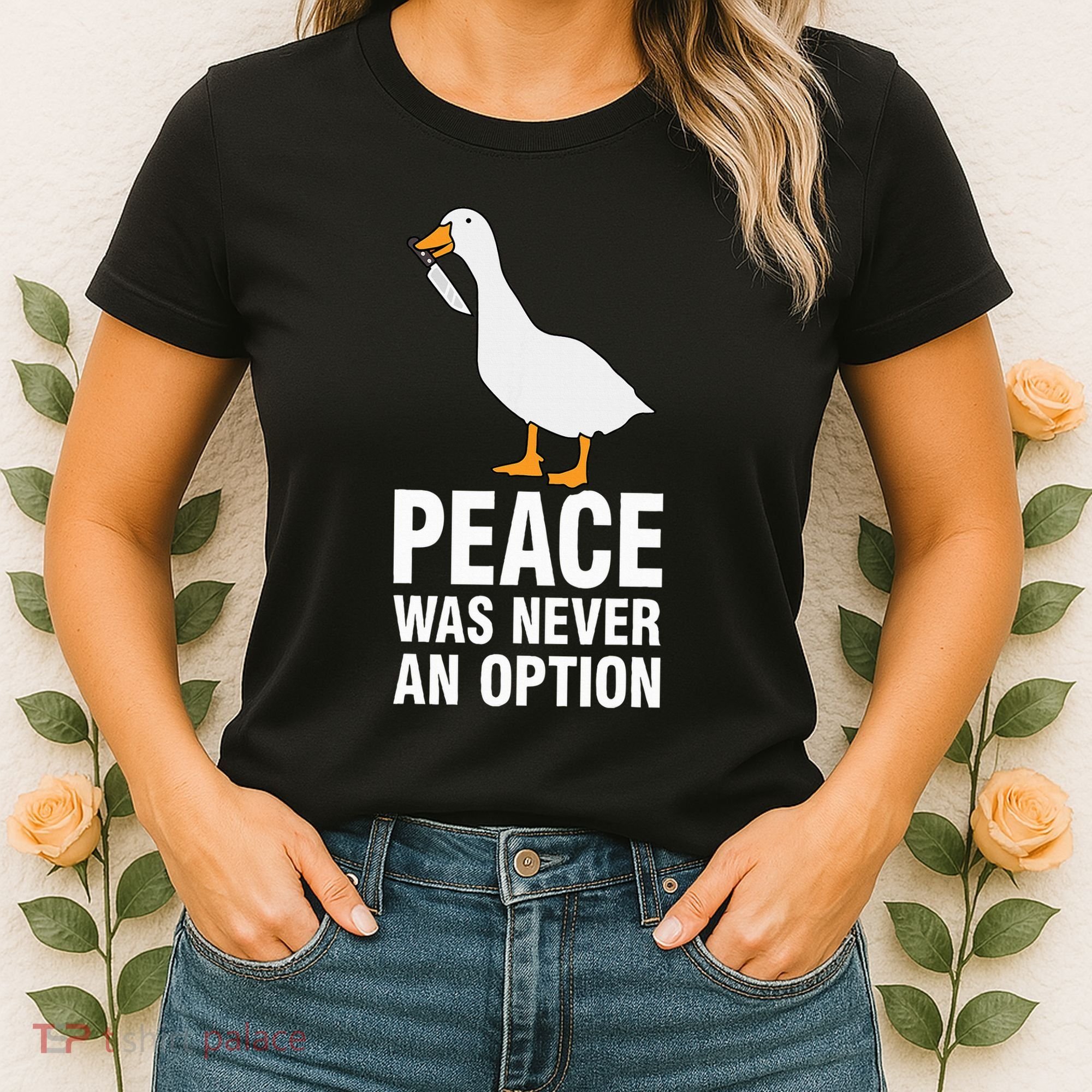 Peace Was Never An Option Geese Meme Women's T-Shirt