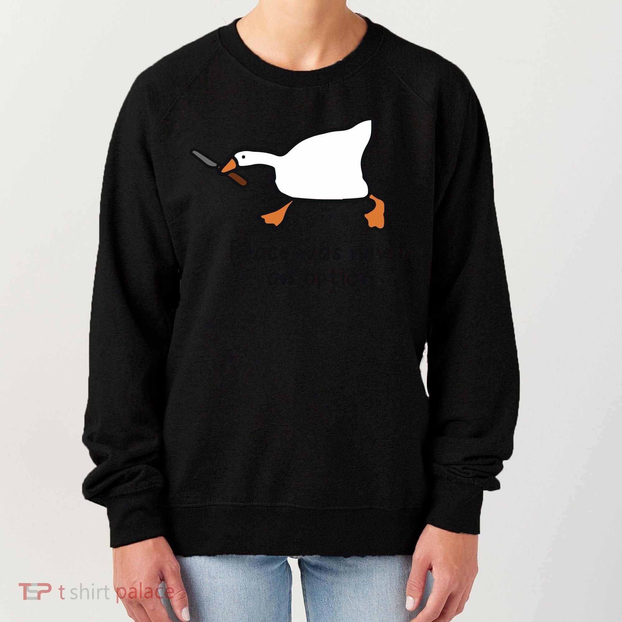 Peace Was Never An Option Funny Goose Women's Sweatshirt