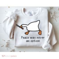 Peace Was Never An Option Funny Goose Sweatshirt thumb 2