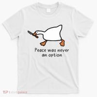 Peace Was Never An Option Funny Goose T-Shirt thumb 0