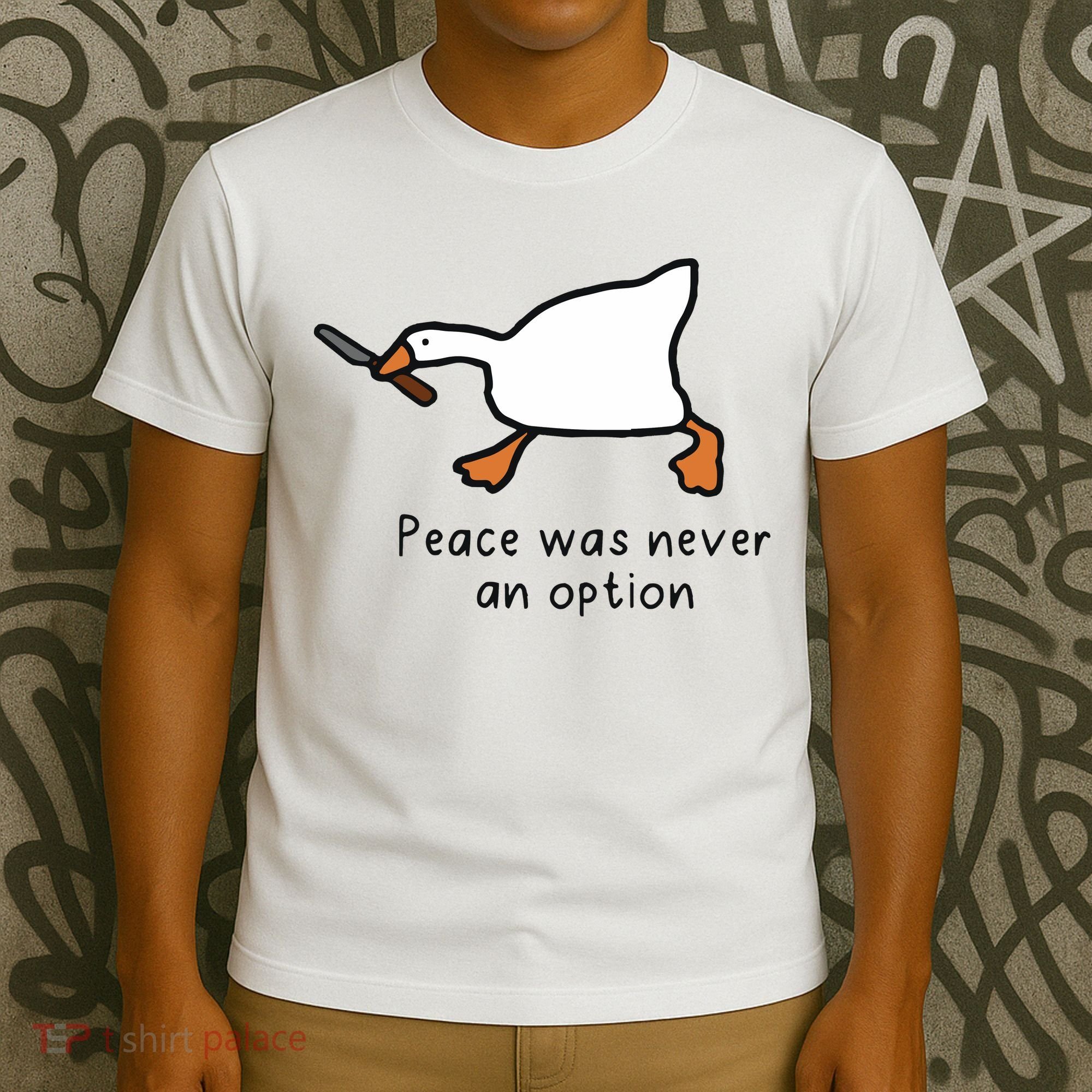 Peace Was Never An Option Funny Goose T-Shirt