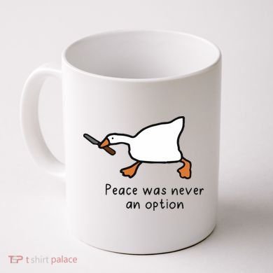 Peace Was Never An Option Funny Goose Coffee Mug