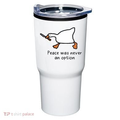 Peace Was Never An Option Funny Goose Tumbler