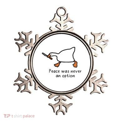 Peace Was Never An Option Funny Goose Ornament