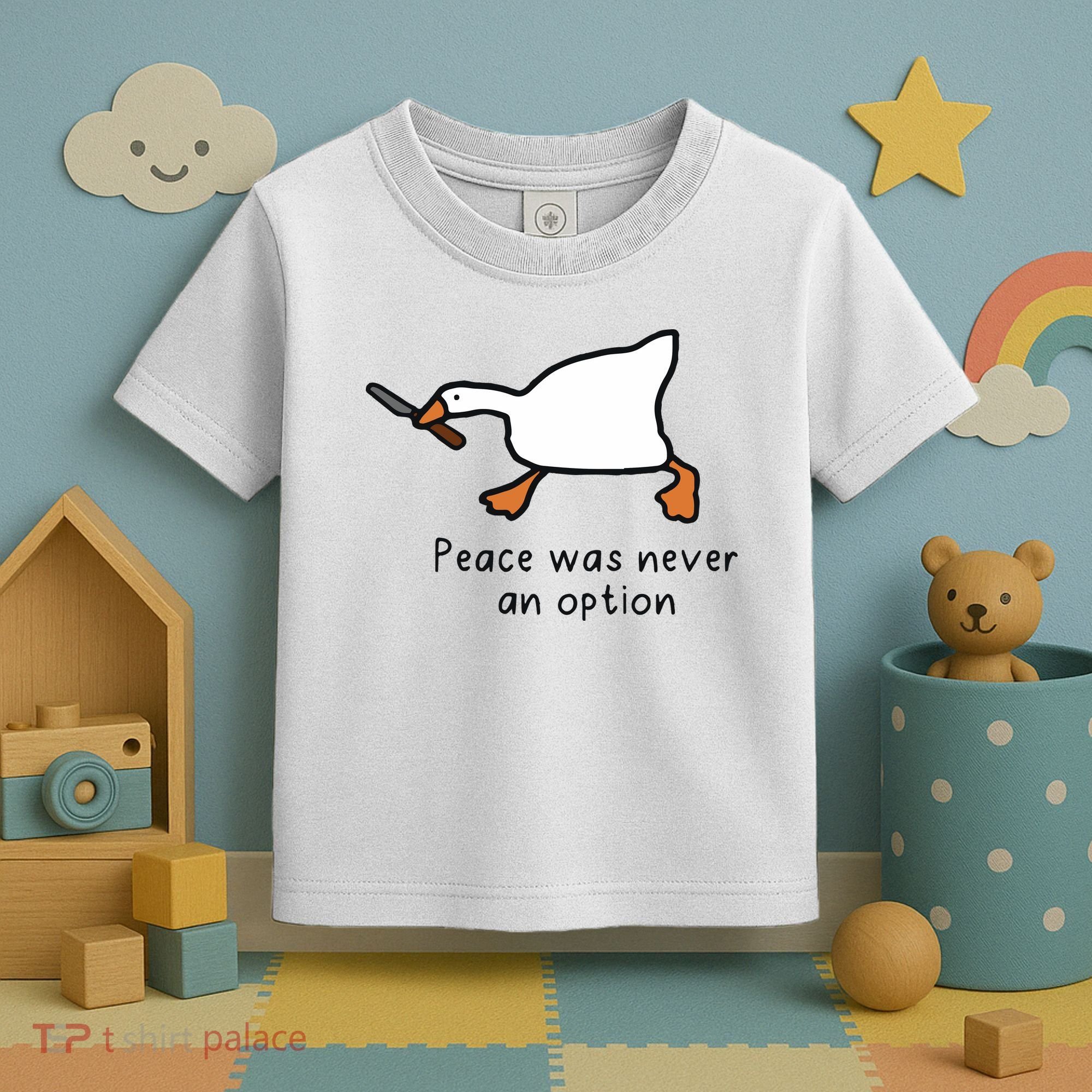 Peace Was Never An Option Funny Goose Toddler T-Shirt