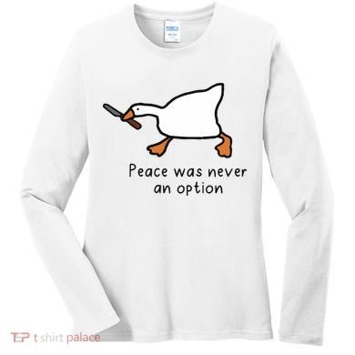 Peace Was Never An Option Funny Goose Women's Long Sleeve Shirt