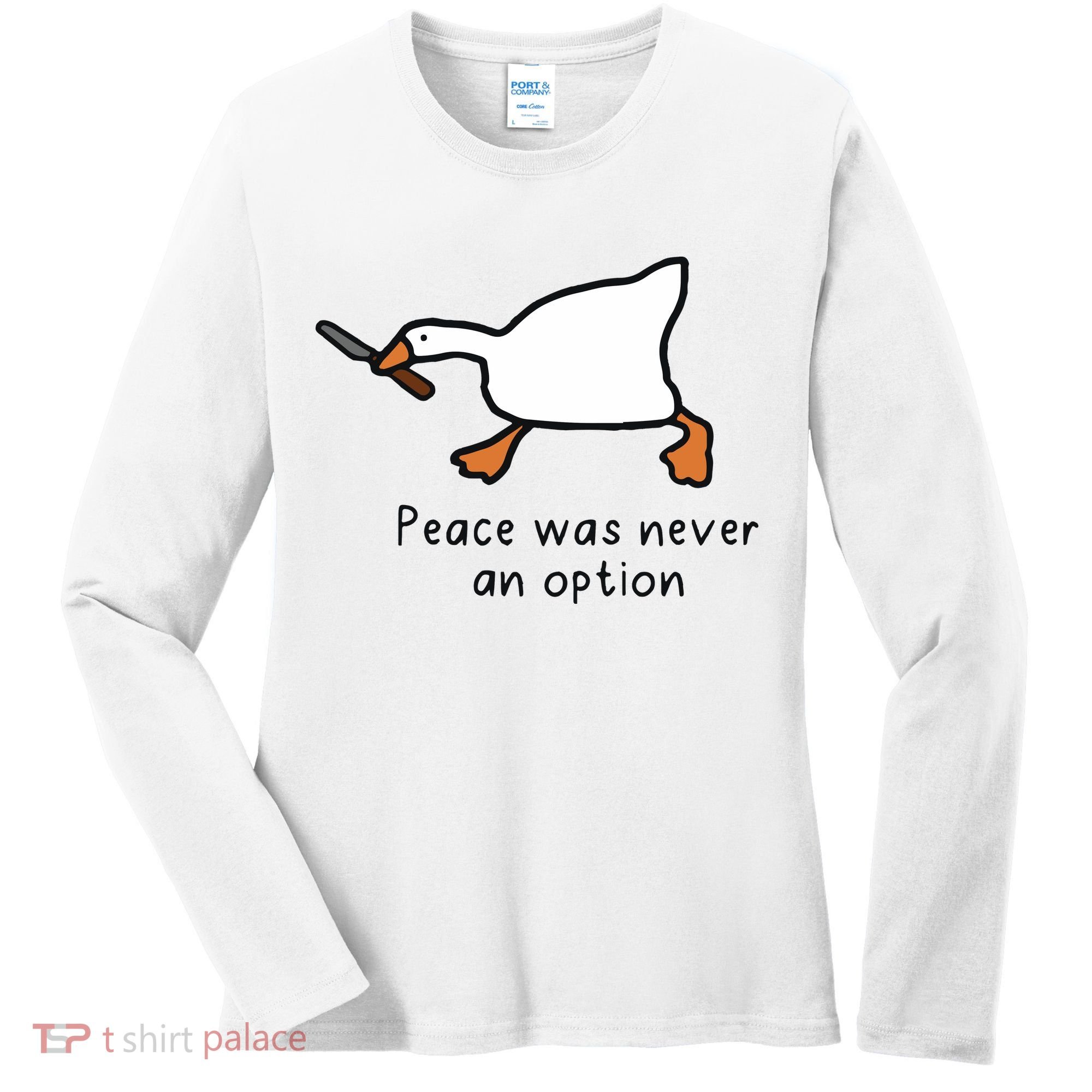 Peace Was Never An Option Funny Goose Women's Long Sleeve Shirt