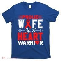 Proud Wife Of A Heart Warrior Heart Disease Awareness Month Gift T-Shirt thumb 0