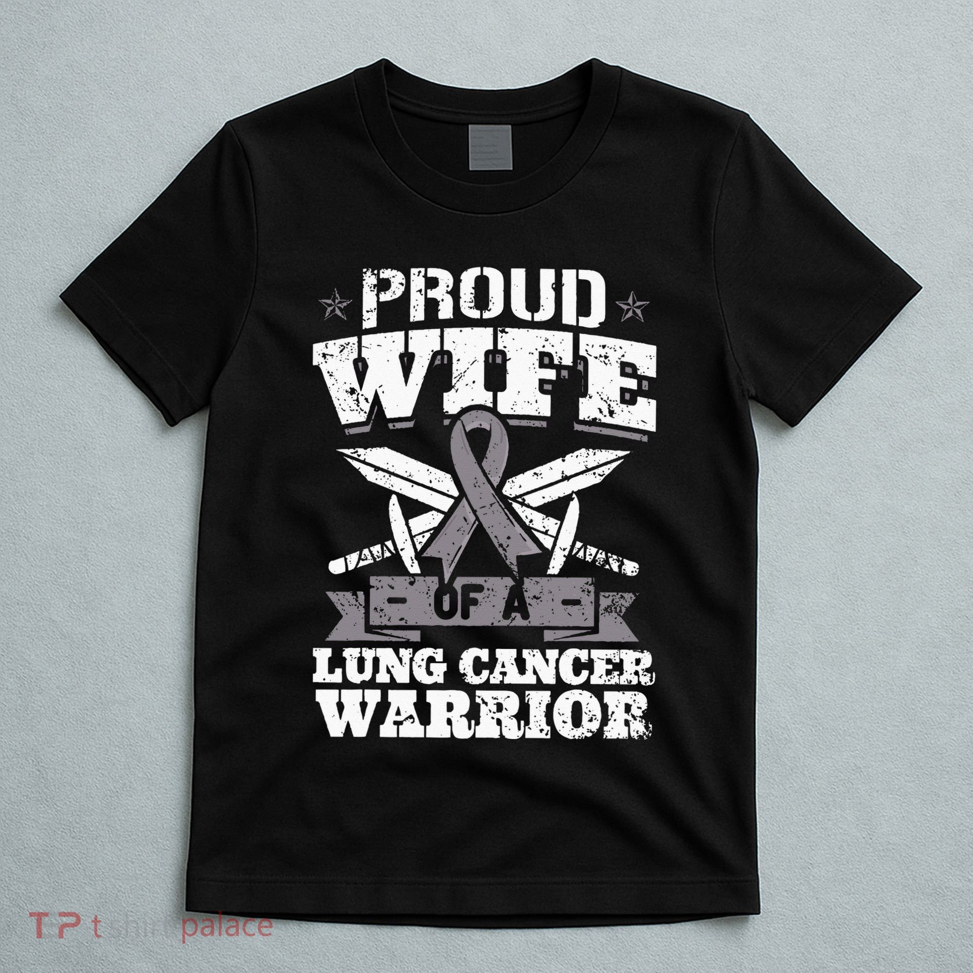 Proud Wife Of A Lung Cancer Warrior Carcinoma Awareness T-Shirt