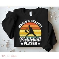 Pickleball World's Okayest Pickleball Player Funny Pickleball Sweatshirt thumb 2