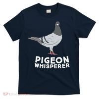 Pigeon Whisperer Pigeon Bird Cute Pigeon Whisperer Birds T-Shirt thumb 0
