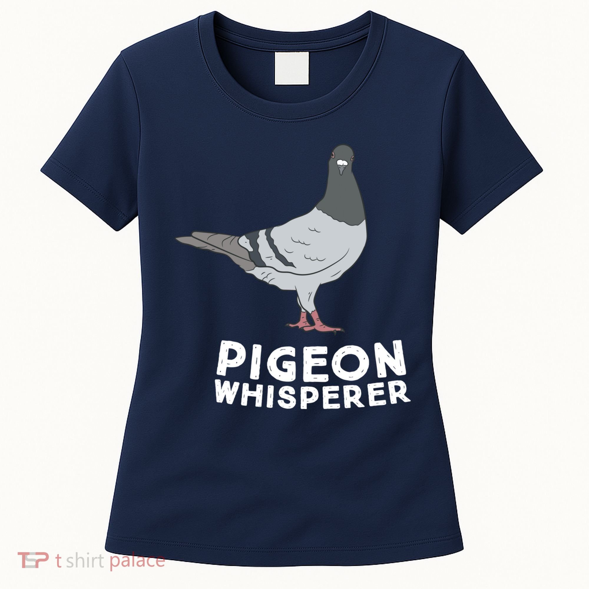 Pigeon Whisperer Pigeon Bird Cute Pigeon Whisperer Birds Women's T-Shirt