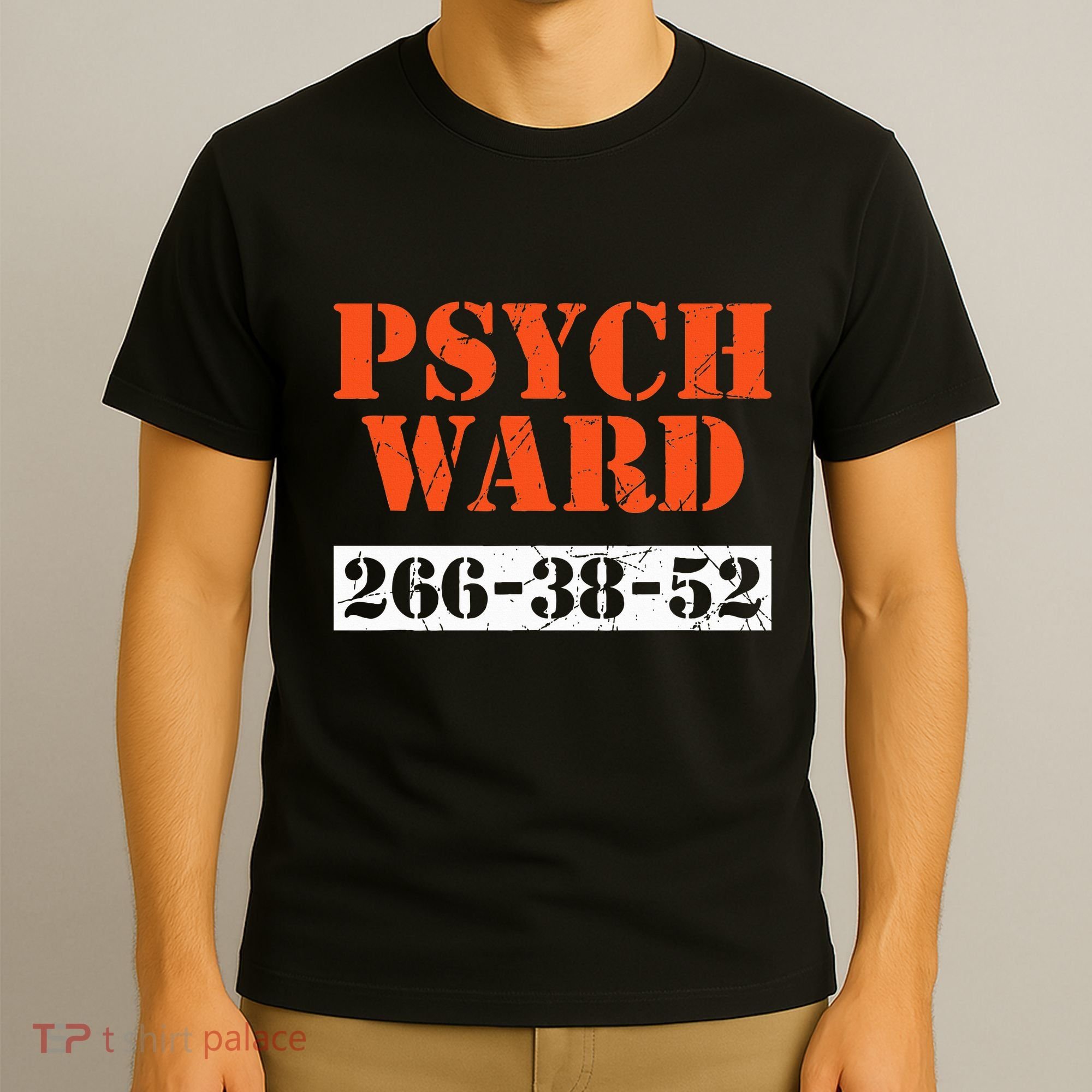 Psych Ward Patient Mental Hospital Crazy Psych T-Shirt