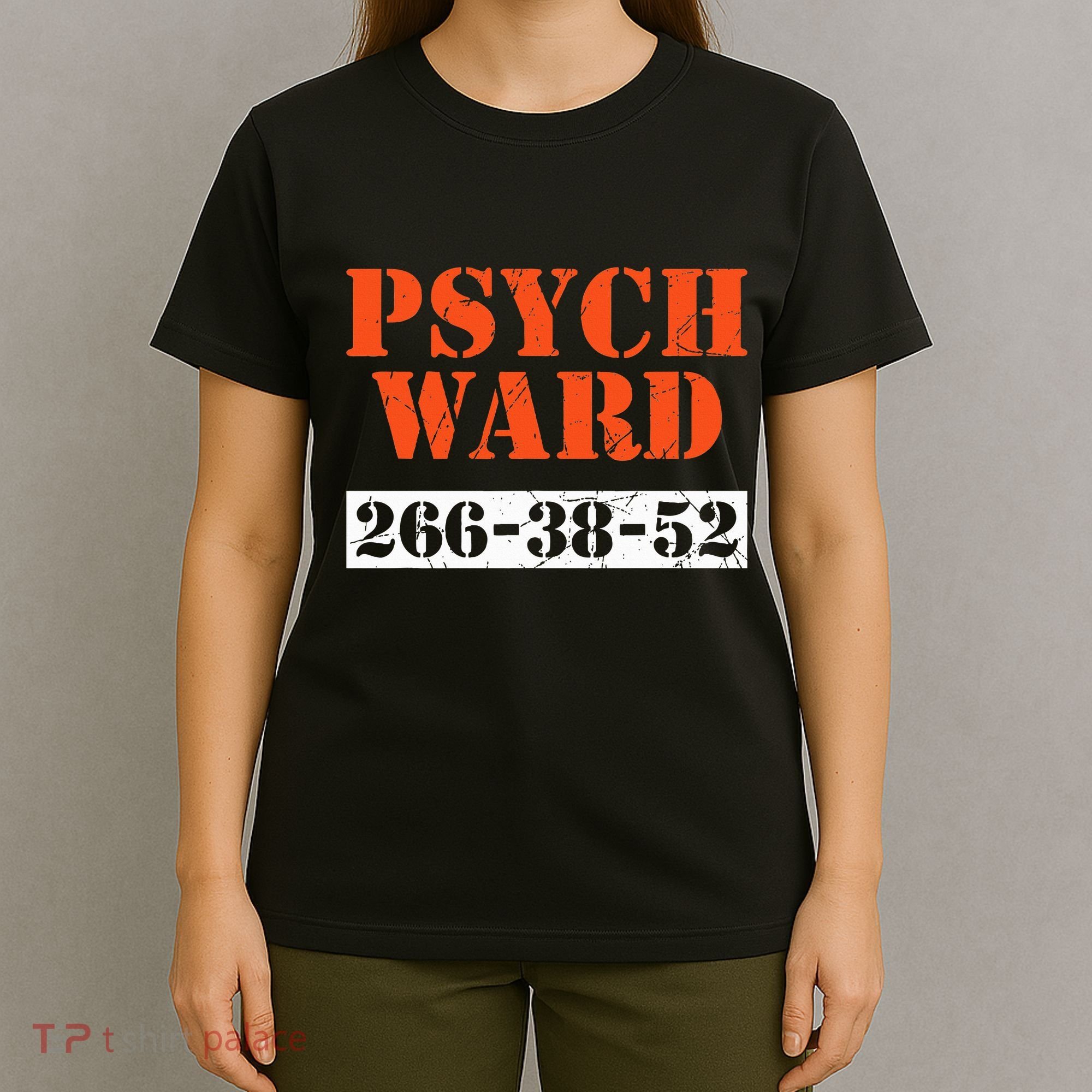Psych Ward Patient Mental Hospital Crazy Psych T-Shirt