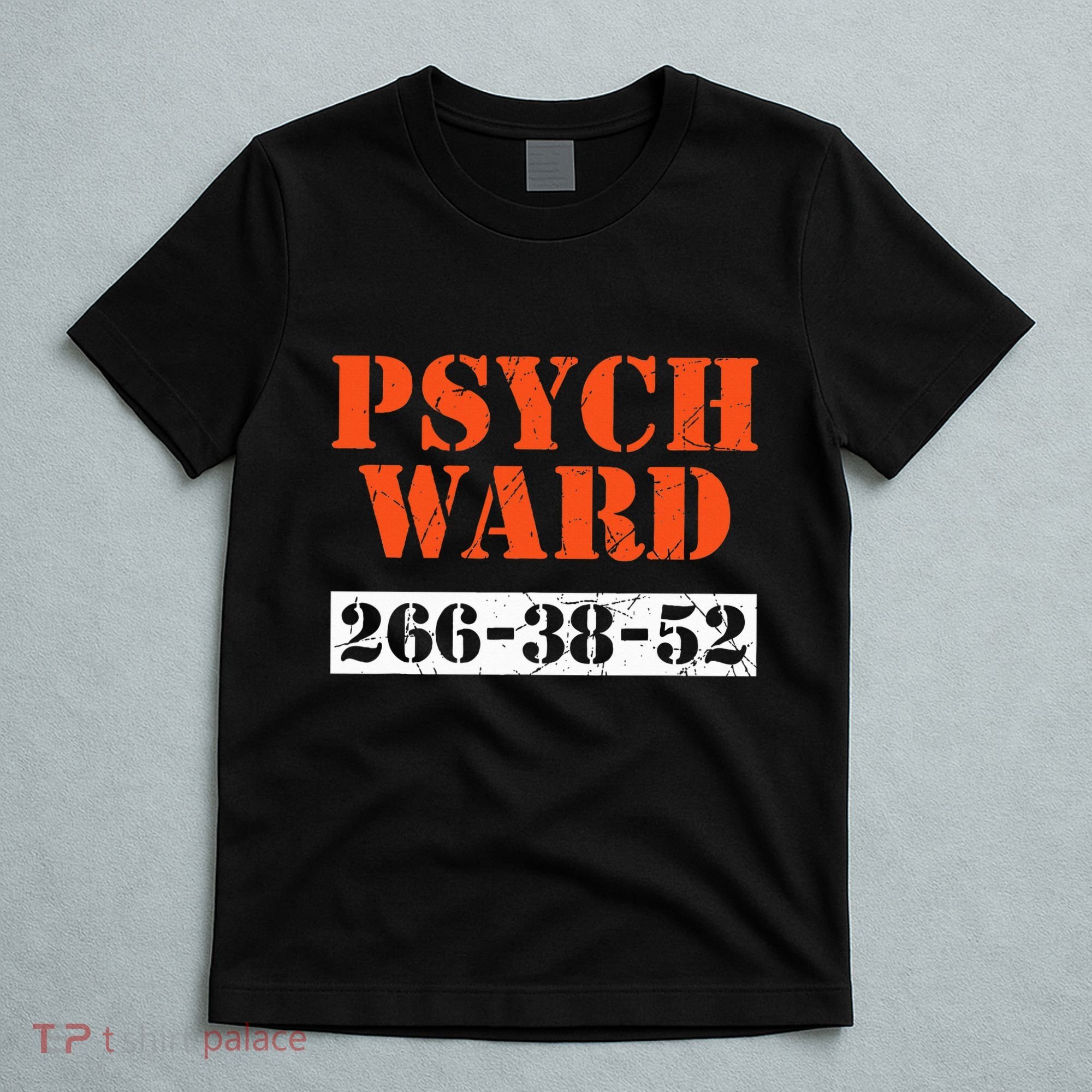 Psych Ward Patient Mental Hospital Crazy Psych T-Shirt
