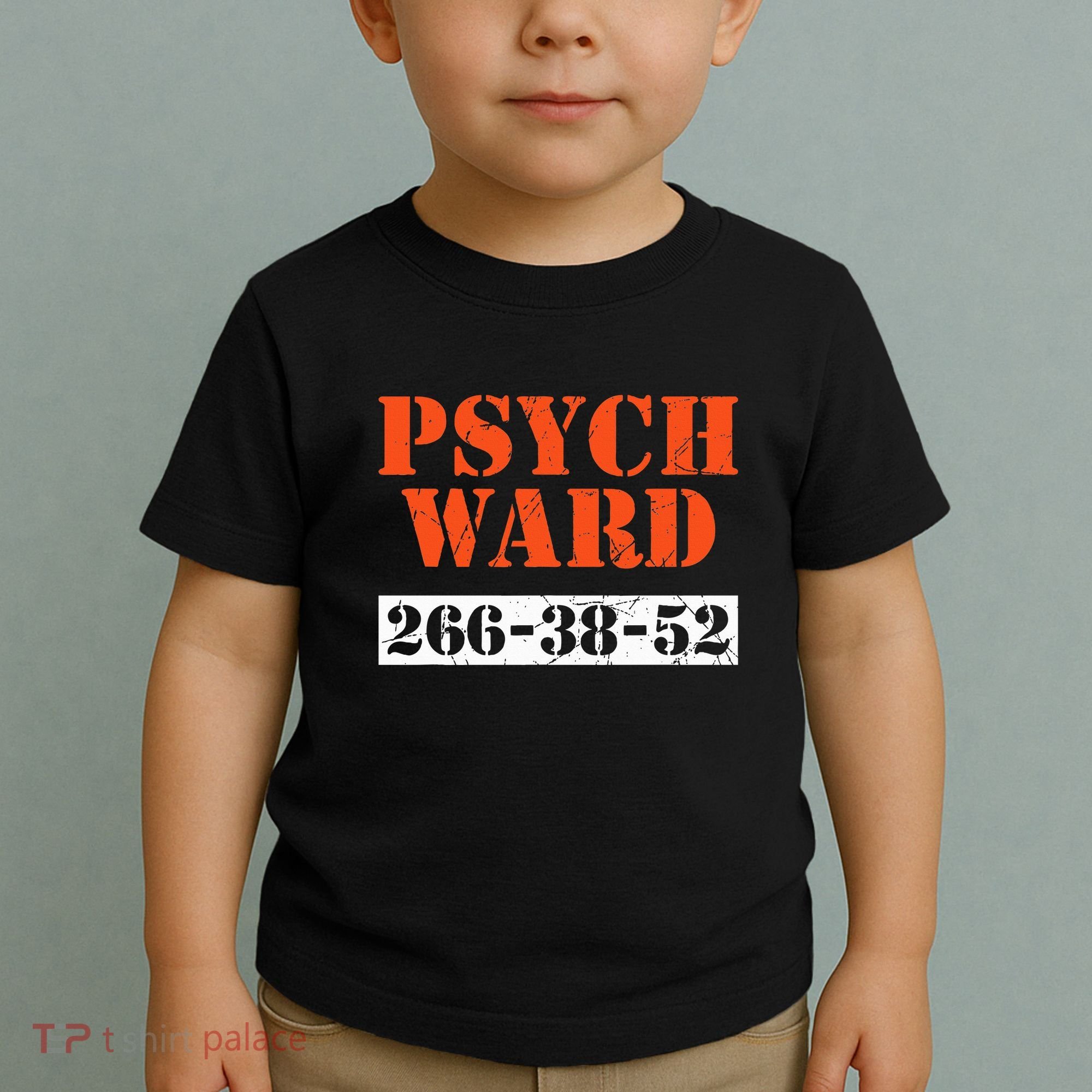 Psych Ward Patient Mental Hospital Crazy Psych Toddler T-Shirt