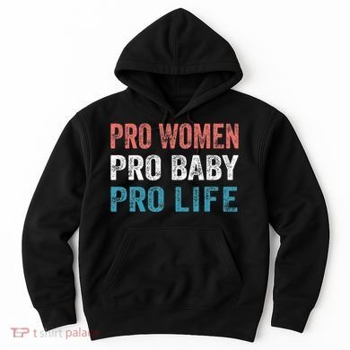 Pro Women Pro Baby Pro Life Hoodie