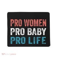 Pro Women Pro Baby Pro Life Mousepad thumb 0