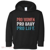 Pro Women Pro Baby Pro Life Toddler Hoodie thumb 0