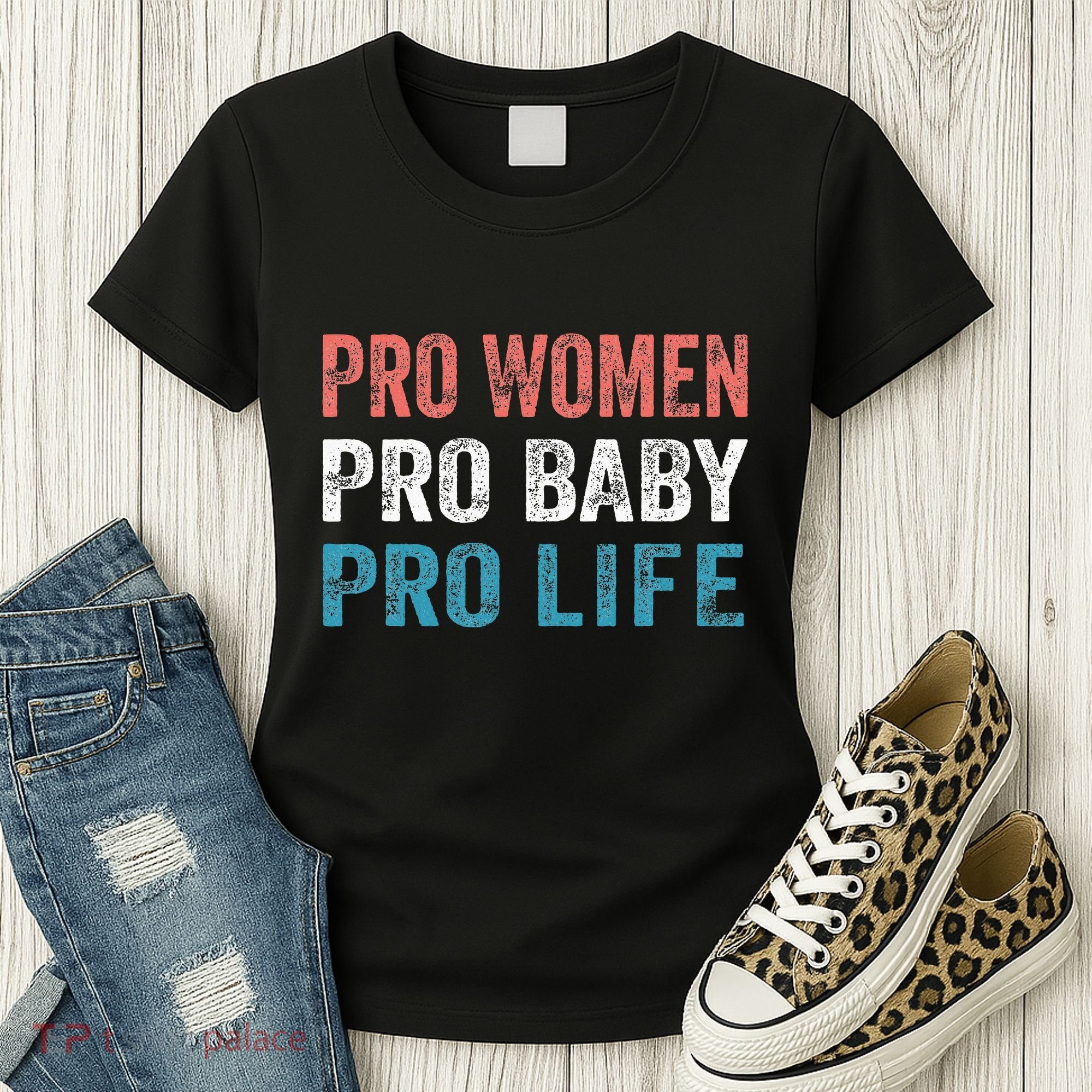 Pro Women Pro Baby Pro Life Women's T-Shirt